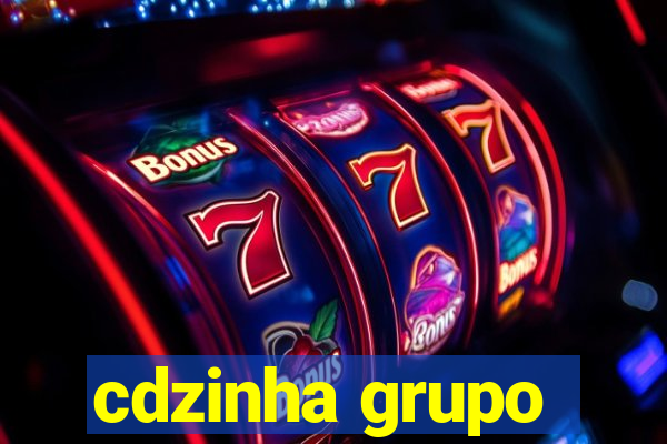 cdzinha grupo